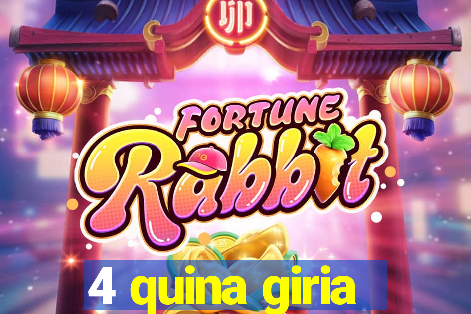 4 quina giria